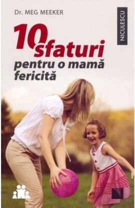 10 sfaturi pentru o mama fericita