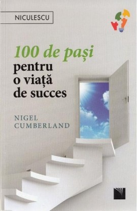 100 de paÅŸi pentru o viaÅ£Äƒ de succes