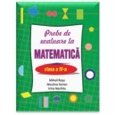 Probe de evaluare la matematica clasa a IV-a - Mihail Rosu