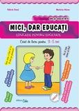 Mici dar educati - caiet de lucru 3-5 ani 