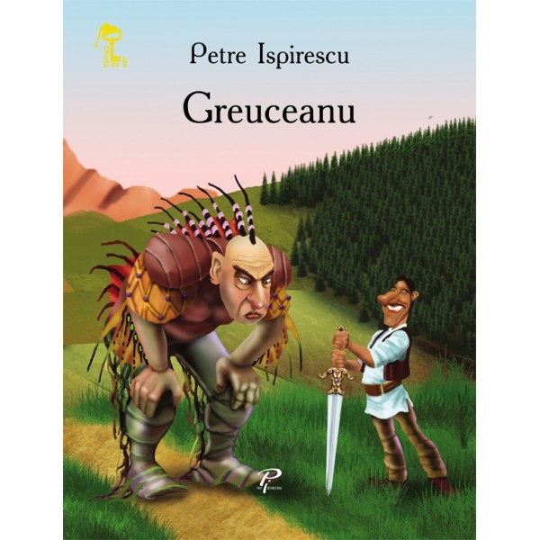 Greuceanul - Ispirescu Petre