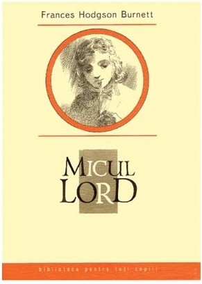 Micul lord - Burnett Frances Hodgson 