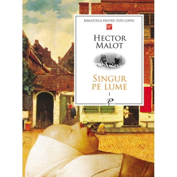 Singur pe lume I - Hector Malot