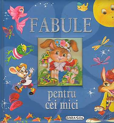 Fabule pentru cei mici - editie ilustrata