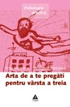 Arta de a te pregati pentru varsta a treia