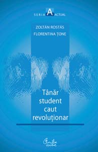 Tanar student caut revolutionar. Vol. 1. La inceput a fost frica