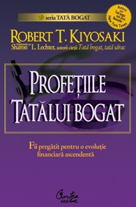 Profetiile tatalui bogat. De ce inca ameninta cea mai mare prabusire bursiera... si cum sa te pregatesti pentru a profita de ea!