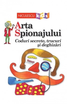 Arta Spionajului. Coduri secrete, trucuri È™i deghizÄƒri