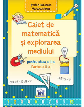 Caiet de Matematica si explorarea mediului - Clasa a II-a Semestrul al II-lea