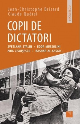 Copii de dictatori: Svetlana Stalin, Edda Mussolini, Zoia CeauÅŸescu, Bashar Al-Assad ...