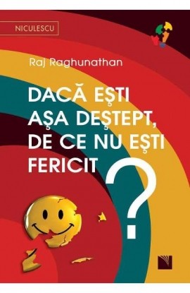 Daca esti asa destept, de ce nu esti fericit?