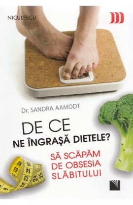 De ce ne ingrasa dietele? Sa scapam de obsesia slabitului