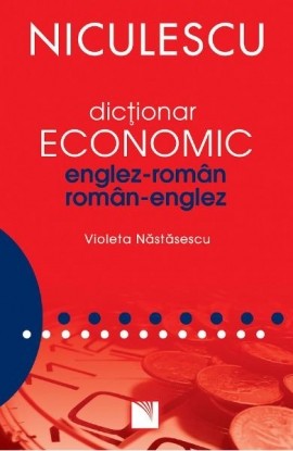 DicÅ£ionar economic englez-romÃ¢n / romÃ¢n-englez