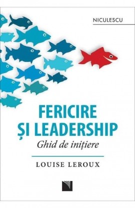 Fericire si leadership. Ghid de initiere