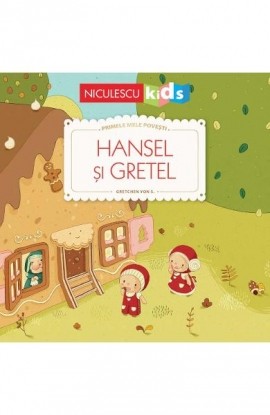 Hansel È™i Gretel (Seria Primele mele poveÈ™ti)