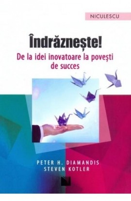 ÃŽndrÄƒzneÅŸte! De la idei inovatoare la poveÅŸti de succes