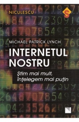 Internetul nostru. Åžtim mai mult, Ã®nÅ£elegem mai puÅ£in