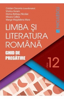 Limba ÅŸi literatura romÃ¢nÄƒ clasa a XII-a. Ghid de pregÄƒtire (Ciocaniu)