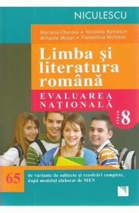 Limba ÅŸi literatura romÃ¢nÄƒ. Evaluarea naÅ£ionalÄƒ. 65 de variante de subiecte ÅŸi rezolvÄƒri complete, dupa noul model elaborat de MEN (Cheroiu)