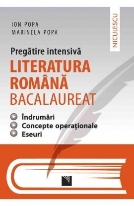 Literatura romÃ¢nÄƒ bacalaureat - pregÄƒtire intensivÄƒ - Ã®ndrumÄƒri, concepte operaÅ£ionale, eseuri. Aprobat de MEN prin ordinul 3022/08.01.2018