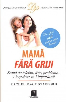 Mama fara griji. Scapa de telefon, liste, problemeâ€¦ Alege doar ce-i important!