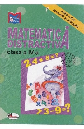 Matematica distractiva. caiet clasa a IV-a - Alina Nicolae Pertea 