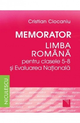 Memorator. Limba romÃ¢nÄƒ pentru clasele 5-8 ÅŸi Evaluarea NaÅ£ionalÄƒ (Ciocaniu)