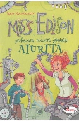 Miss Edison profesoara noastra aiurita - Irene Zimmermann