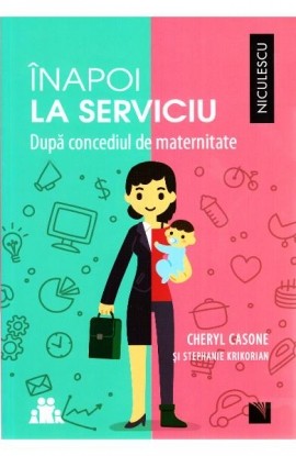 Inapoi la serviciu. Dupa concediul de maternitate