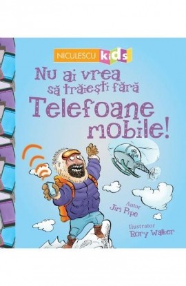 Nu ai vrea sÄƒ trÄƒieÅŸti fÄƒrÄƒ TELEFOANE MOBILE!