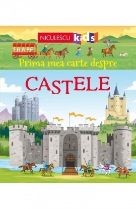 Prima mea carte despre CASTELE