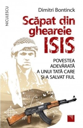 ScÄƒpat din ghearele ISIS. Povestea adevÄƒratÄƒ a unui tatÄƒ care È™i-a salvat fiul. Povestea adevÄƒratÄƒ a unui tatÄƒ care È™i-a salvat fiul