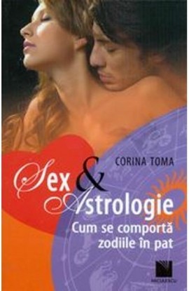 Sex & Astrologie. Cum se comporta zodiile Ã®n pat