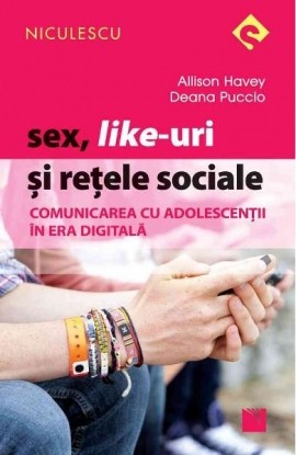 Sex, Like-uri ÅŸi reÅ£ele sociale. Comunicarea cu adolescenÅ£ii Ã®n era digitalÄƒ