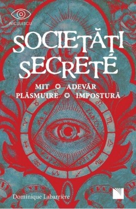 SocietÄƒÈ›i secrete. Mit, AdevÄƒr, PlÄƒsmuire, ImposturÄƒ