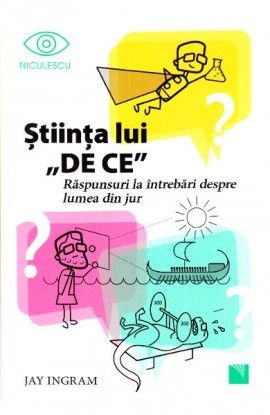 ÅžtiinÅ£a lui DE CE. RÄƒspunsuri la Ã®ntrebÄƒri despre lumea din jur