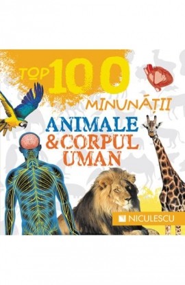 TOP 100 MINUNÄ‚Å¢II. ANIMALE ÅžI CORPUL UMAN