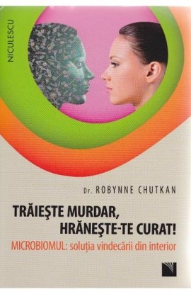 Traieste murdar, hraneste-te curat!