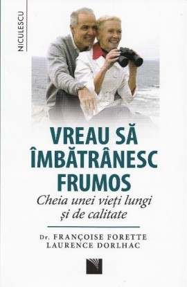 Vreau sÄƒ Ã®mbÄƒtrÃ¢nesc frumos. Cheia unei vieÅ£i lungi ÅŸi de calitate