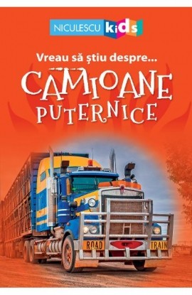 Vreau sÄƒ ÅŸtiu despre... Camioane Puternice