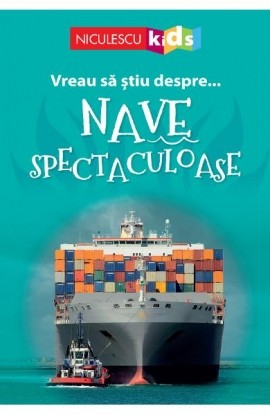 Vreau sÄƒ ÅŸtiu despre... Nave Spectaculoase