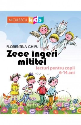 Zece Ã®ngeri mititei. Lecturi pentru copii 6-14 ani